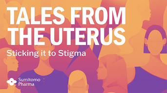 Tales from the Uterus: Sticking it to Stigma